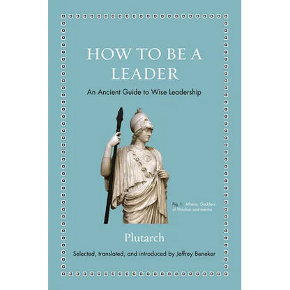 How to Be a Leader: An Ancient Guide to Wise Leadership - Hardcover