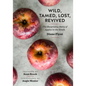 Wild, Tamed, Lost, Revived: The Surprising Story of Apples in the South - Hardcover
