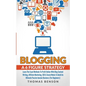 Blogging: A 6 Figure Strategy: Learn The Exact Methods To Profit Online With Blog Content Writing, Affiliate Marketing, SEO & So - Paperback