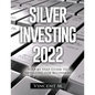 Silver Investing 2022: Step by Step Guide to Investing for Beginners - Paperback