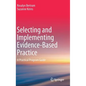 Selecting and Implementing Evidence-Based Practice: A Practical Program Guide - Hardcover