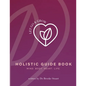Let Go & Grow Holistic Guide Book - Paperback