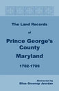 The Land Records of Prince George's County, Maryland, 1702-1709 - Paperback