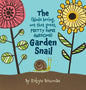 The (Kinda Boring, Not That Great, Pretty Super Awesome) Garden Snail - Hardcover