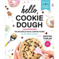 Hello, Cookie Dough: 110 Doughlicious Confections to Eat, Bake & Share - Hardcover