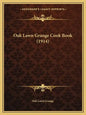 Oak Lawn Grange Cook Book (1914) - Paperback