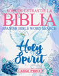 Spanish Bible Word Search Large Print (Sopa de letras de la Bilia) Holy Spirit: 100 Verses, Bible Activity book for Adults, Espíritu Santo - Paperback