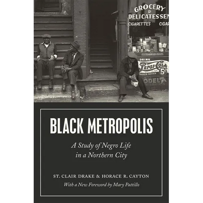 Black Metropolis: A Study of Negro Life in a Northern City - Paperback