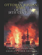 The Ottoman-Russian Wars of the 18th Century: The History of the Conflicts that Strengthened Russia and Led to the Decline of the Ottoman Empire - Paperback