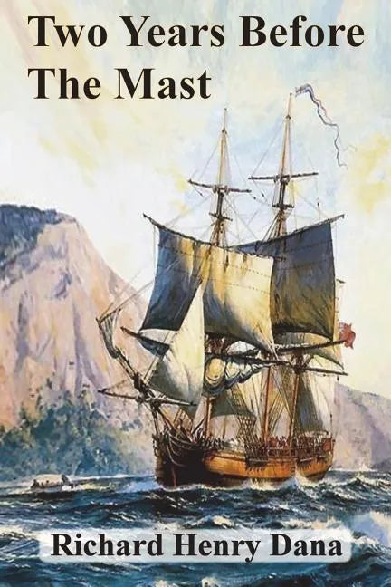 Two Years Before The Mast - Paperback