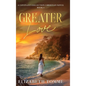 Greater Love: A Covenant Collection Christian Novel, Book 1 - Hardcover
