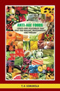 The Anti-Age Foods: Fruits and vegetables that keep you healthy, invigorated and vibrant - Paperback