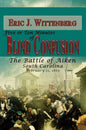 Five or Ten Minutes of Blind Confusion: The Battle of Aiken, South Carolina, February 11, 1865 - Paperback