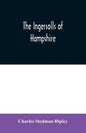 The Ingersolls of Hampshire: a genealogical history of the family from their settlement in America, in the line of John Ingersoll of Westfield, Mas - Paperback