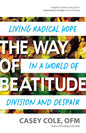 The Way of Beatitude: Living Radical Hope in a World of Division and Despair - Paperback