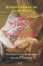 The Wisdom of Pleasures: "The School of Voluptuousness" and "The Art of Enjoyment" - Paperback