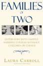 Families of Two: Interviews with Happily Married Couples Without Children by Choice - Paperback