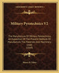 Military Pyrotechnics V2: The Manufacture of Military Pyrotechnics, an Exposition of the Present Methods of Manufacture, the Materials and Machi - Paperback
