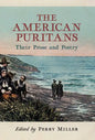 The American Puritans: Their Prose and Poetry - Hardcover