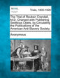 The Trial of Reuben Crandall, M.D. Charged with Publishing Seditious Libels, by Circulating the Publications of the American Anti-Slavery Society - Paperback