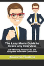The Lazy Man's Guide to Crack any Interview - Paperback