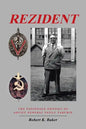 Rezident: The Espionage Odyssey of Soviet General Vasily Zarubin - Paperback
