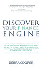 Discover Your Finance Engine: Leveraging Cash Profits and Wealth to Secure Sustainable Financial Freedom - Hardcover