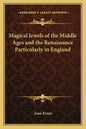 Magical Jewels of the Middle Ages and the Renaissance Particularly in England - Paperback