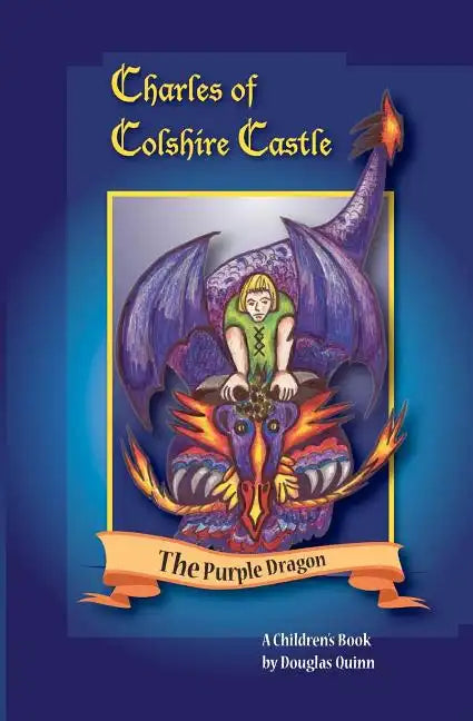 Charles of Colshire Castle -- The Purple Dragon - Paperback