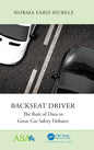 Backseat Driver: The Role of Data in Great Car Safety Debates - Hardcover