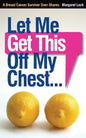 Let Me Get This Off My Chest: A Breast Cancer Survivor Over-Shares - Paperback