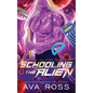 Schooling the Alien: A Sci-fi Alien Romance - Paperback