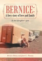 Bernice: A Fiery Story of Love and Family: In Her Daughter's Pen - Hardcover