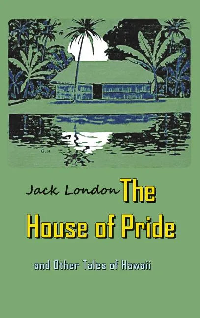 The House of Pride: and Other Tales of Hawaii - Hardcover