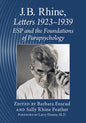 J.B. Rhine: Letters 1923-1939: ESP and the Foundations of Parapsychology - Paperback