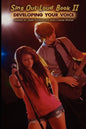 Sing Out Loud Book II: Developing Your Voice - Paperback