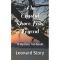 The Crystal Shore Lake Legend: A Mystery Trio Novel - Paperback