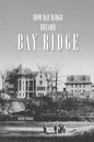 How Bay Ridge Became Bay Ridge - Paperback