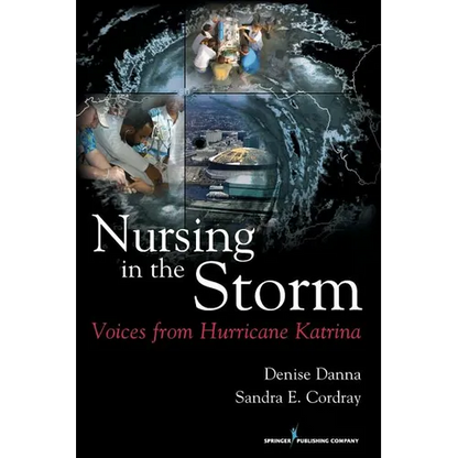 Nursing in the Storm: Voices from Hurricane Katrina - Paperback