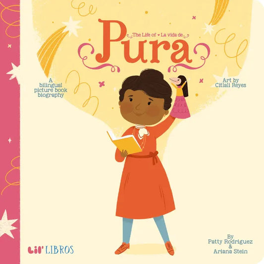 The Life of / La Vida de Pura: A Bilingual Picture Book Biography - Board Book