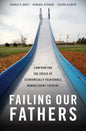Failing Our Fathers: Confronting the Crisis of Economically Vulnerable Nonresident Fathers - Hardcover