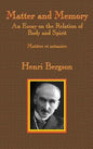 Matter and Memory: An Essay on the Relation of Body and Spirit - Hardcover