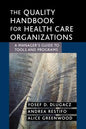 The Quality Handbook for Health Care Organizations: A Manager's Guide to Tools and Programs - Paperback