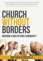 Church Without Borders: Growing a Multiethnic Community - Paperback