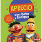 Aprecio Con Beto Y Enrique (Caring with Bert and Ernie): Un Libro Sobre La Empatía (a Book about Empathy) - Paperback
