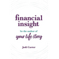 Financial Insight: Be the Author of Your Life Story - Hardcover