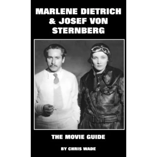 Marlene Dietrich and Josef von Sternberg: The Movie Guide - Paperback