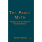 The Faust Myth: Religion and the Rise of Representation - Hardcover