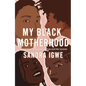 My Black Motherhood: Mental Health, Stigma, Racism and the System - Paperback