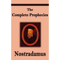 Nostradamus: The Complete Prophecies of Michel Nostradamus - Hardcover